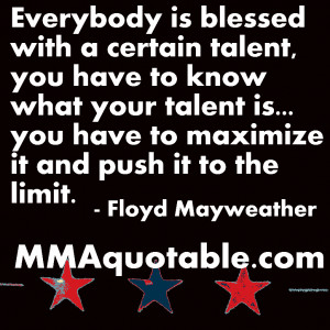 inspiring words from floyd mayweather everybody is blessed with a ...