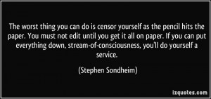 The worst thing you can do is censor yourself as the pencil hits the ...