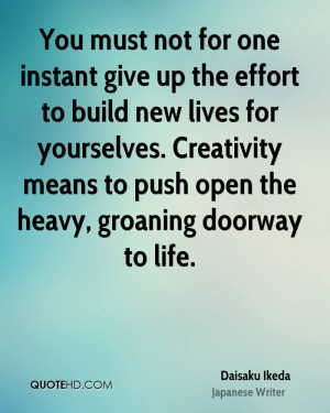 You must not for one instant give up the effort to build new lives for ...