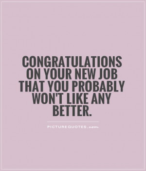 Congratulations New Job Quotes Funny Congratulations on your new