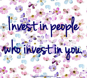Friday Inspiration: Invest in People Who Invest in You