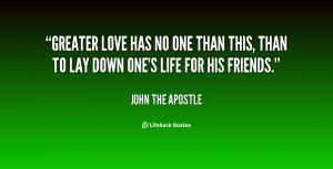 quote-John-the-Apostle-greater-love-has-no-one-than-this-19365.png