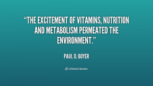 The excitement of vitamins, nutrition and metabolism permeated the ...