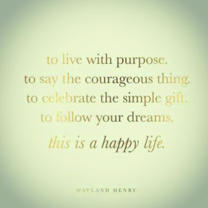 More like this: happy life quotes , the simple life and life quotes .