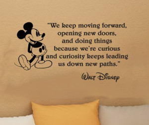 Walt Disney Wall Quote – We keep moving forward, opening new doors ...