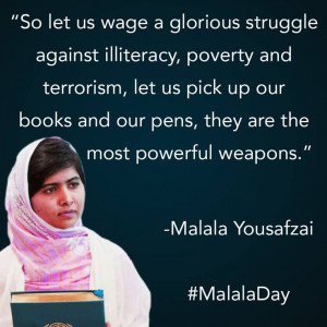 ... ; for the better! Malala Yousafzai. A courageous and brilliant girl