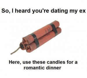 So, I heard you're dating my ex. Here, use these candles for a ...