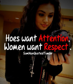 women wants Respect | SumNan Quotes: Sumnan Quotes, Hoe Quotes, Girls ...