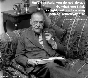 Unfortunately, you do not always do what you think is right, without ...