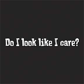 like i care