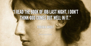 read the book of Job last night, I don't think God comes out well in ...