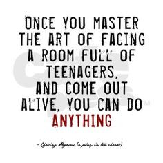 ... that makes me a superhuman if I do wind up teaching high school choir