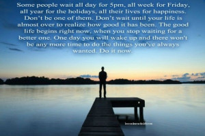 One day there won’t be any more time.