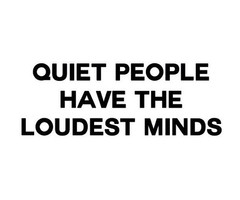 Quiet People Quotes Quiet people