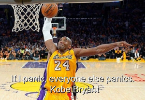 Kobe bryant, best, quotes, sayings, panic, meaningful