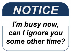 really because you re too busy or is it because you have other things ...