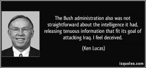 The Bush administration also was not straightforward about the ...