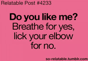 Breathe for yes, lick your elbow for no.