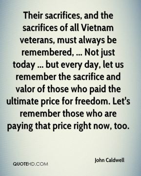 John Caldwell - Their sacrifices, and the sacrifices of all Vietnam ...