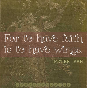 For to have faith is to have wings