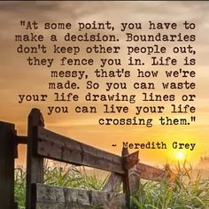 ... drawing lines or you can live your life crossing them.--Meredith Grey