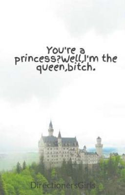 you re a princess well i m the queen bitch jan 06 2013 this is a story ...