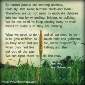 John Holt quotes on learning Mommy Labs