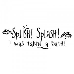 ... Splish Splash I Was Takin' A Bath Wall Stickers Bathroom Self Adhesive