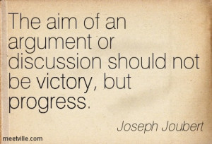 The Aim Of An Arguement Of Discussion Should Not Be Victory.