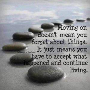 Moving On Doesn’t Mean You Forget …