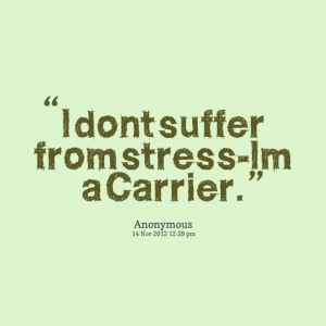 Don T Stress Quotes