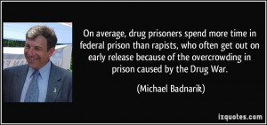 On average, drug prisoners spend more time in federal prison than ...