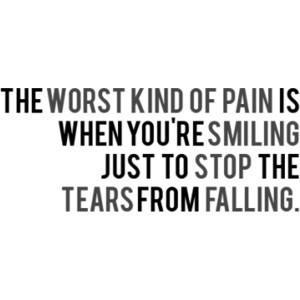 ... You’re Smiling Just To Stop The Tears From Falling ” ~ Sad Quote
