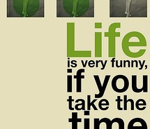Life is very funny / quote