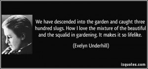 descended into the garden and caught three hundred slugs. How I love ...