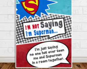 PRINTABLE Any Size I'm Not Sayi ng I'm Superman Quote Boy Superhero ...