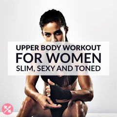 Upper Body Workout For Women - Slim, Sexy And Toned / @spotebi
