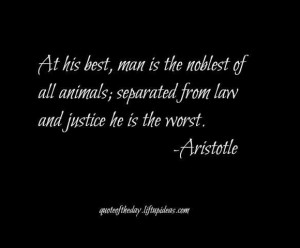 ... -all-animals-separated-from-law-justice-quotes-he-worst-aristotle