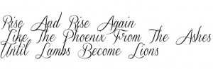 Rise From Ashes Quote And Again Like The Phoenix