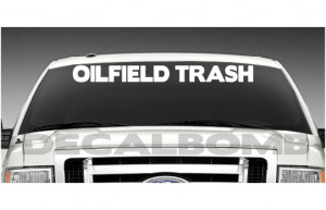 Related Pictures oilfield trash from stupid and funny t shirt gifts