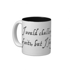 would challenge you to a battle of wits mug