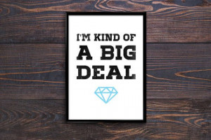 kind of a BIG DEAL - Printable Quotes, Quote print, wall art decor ...