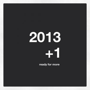 2013 +1 ready for more