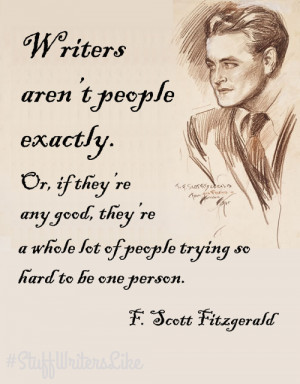 writer-quote-F-Scott-Fitzgerald-writers-arent-people-exactly-or-if ...