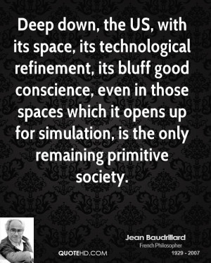 the US, with its space, its technological refinement, its bluff good ...