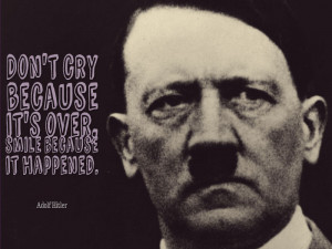Well, Adolf Hitler certainly had a pretty “good run” in his mind ...