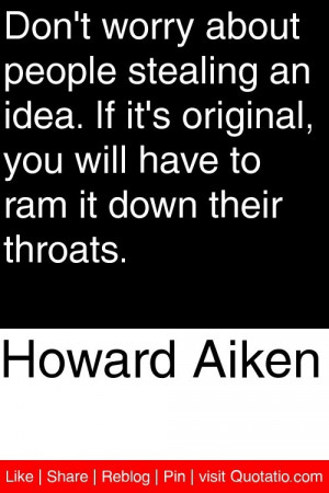... you will have to ram it down their throats # quotations # quotes