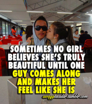 swaggtacular:SOMETIMES NO GIRL BELIEVES SHE’S TRULY BEAUTIFUL UNTIL ...