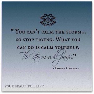 Can't calm the storm