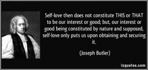 Self-love then does not constitute THIS or THAT to be our interest or ...